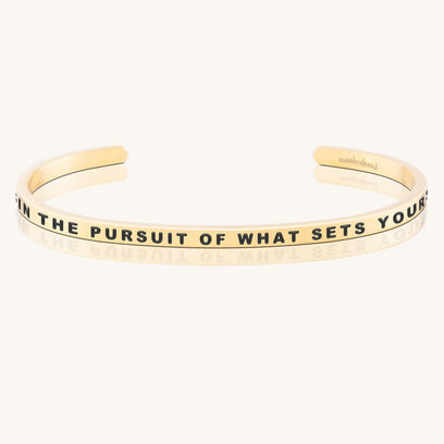 Be Fearless In The Pursuit Of What Sets Your Soul On Fire
