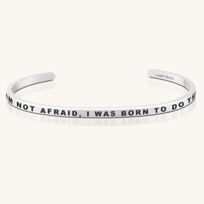 I Am Not Afraid, I Was Born To Do This