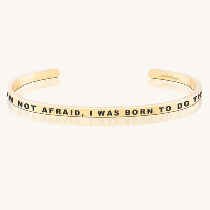 I Am Not Afraid, I Was Born To Do This