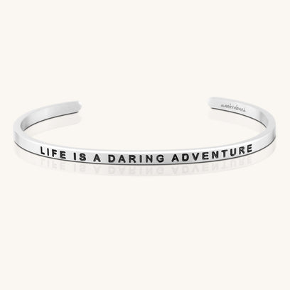 Life Is A Daring Adventure