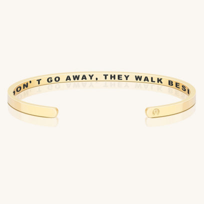 Those We Love Don’t Go Away, They Walk Beside Us Every Day (within)