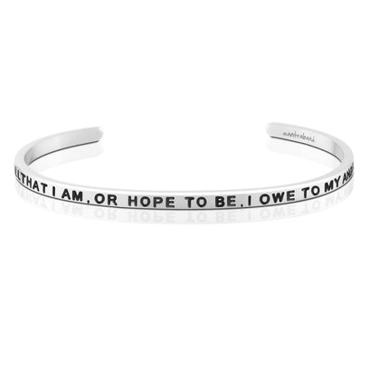 All That I Am, Or Hope To Be, I Owe To My Angel Mother