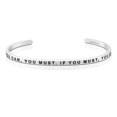 If You Can, You Must. If You Must, You Can.